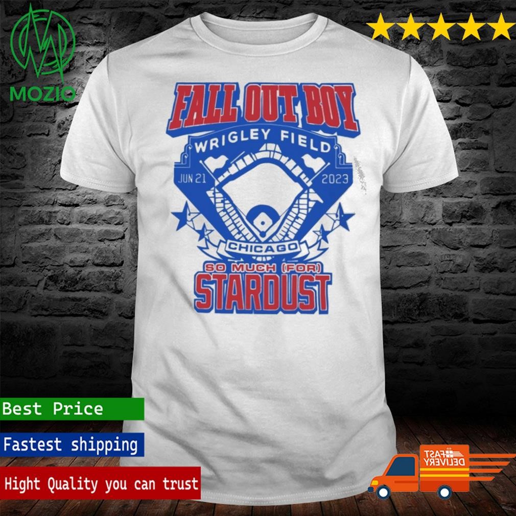 Official fall Out Boy Wrigley Field Chicago So Much For Stardust Shirt,  hoodie, sweater, long sleeve and tank top