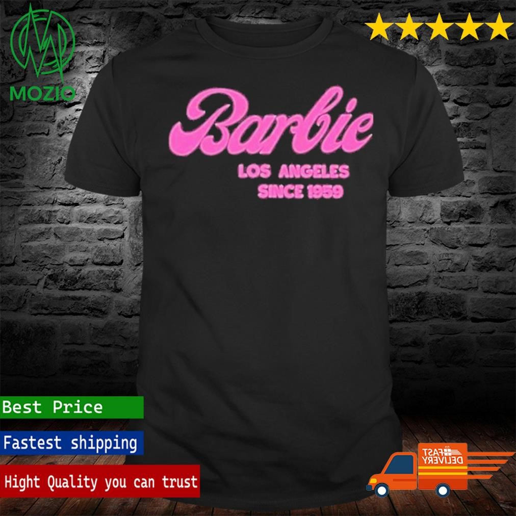 Official barbie Los Angeles Since 1959 Shirt