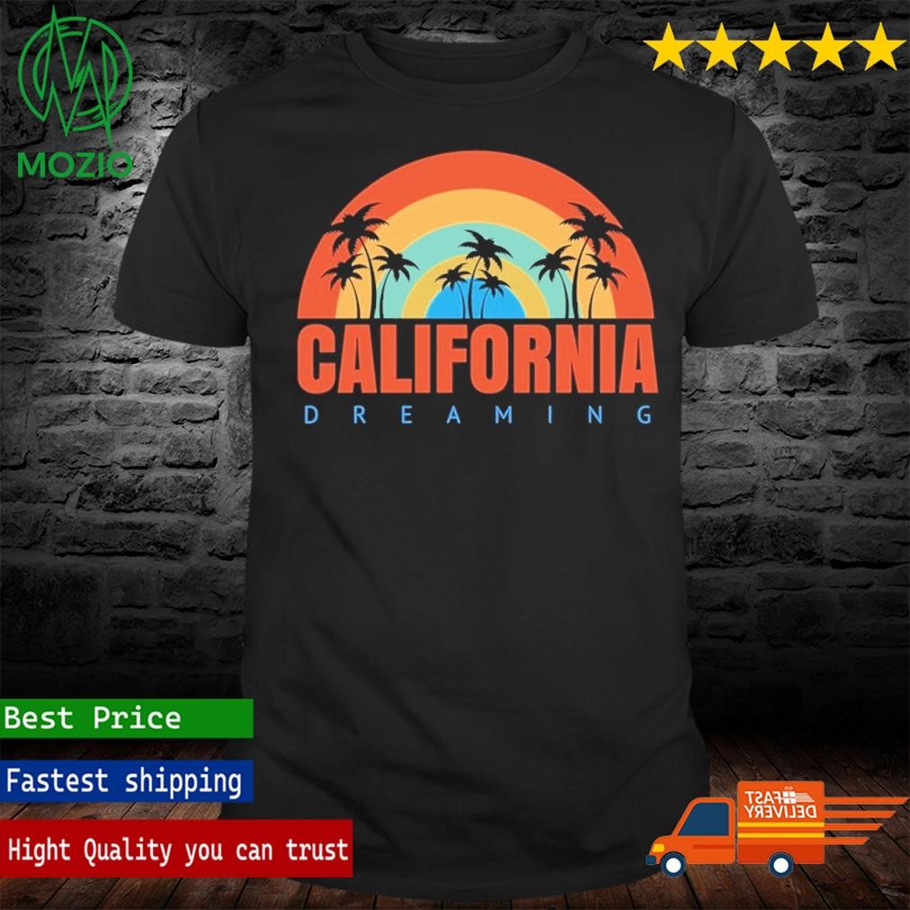 Official california Dreaming Shirt