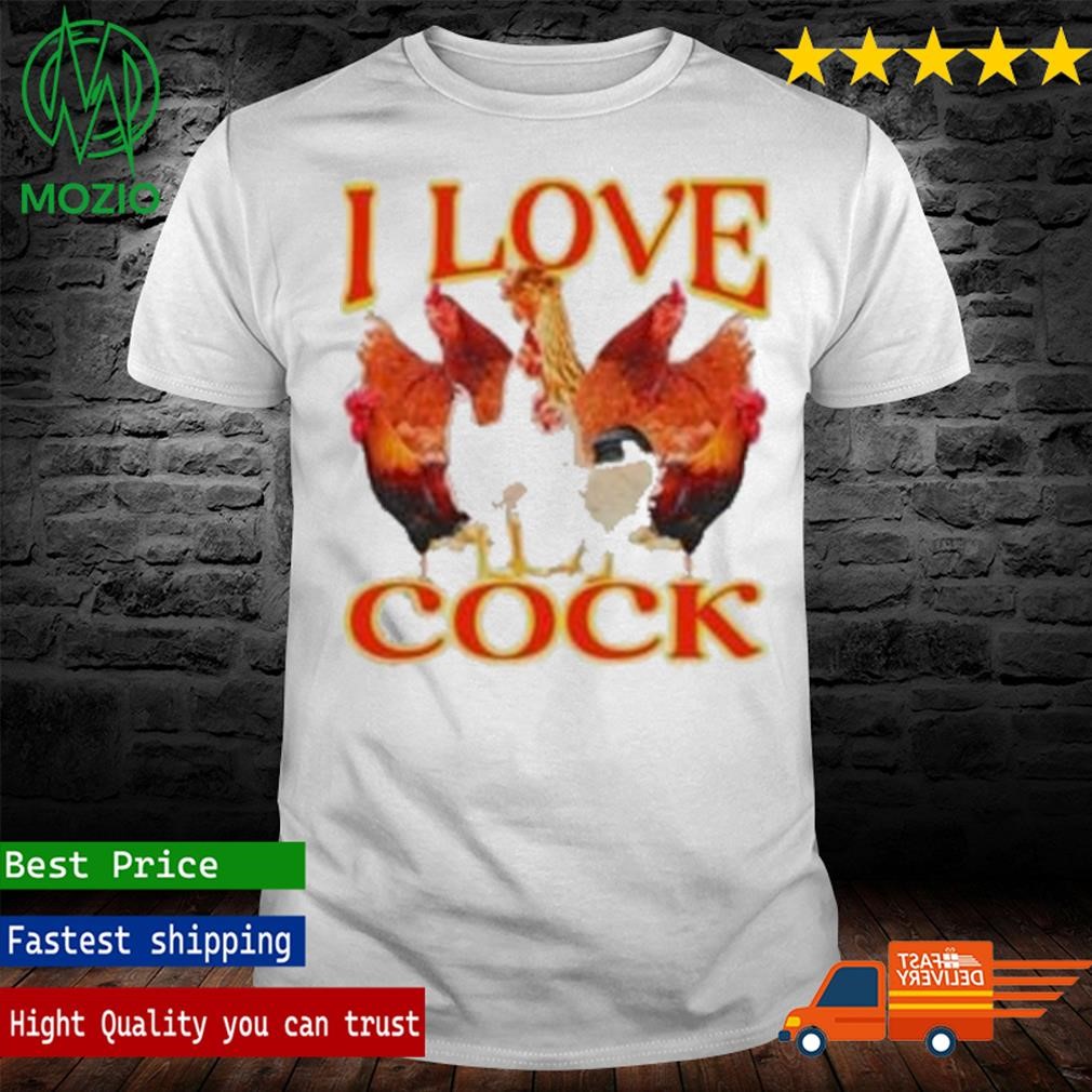 Official chicken Corporation I Love Cock Shirt