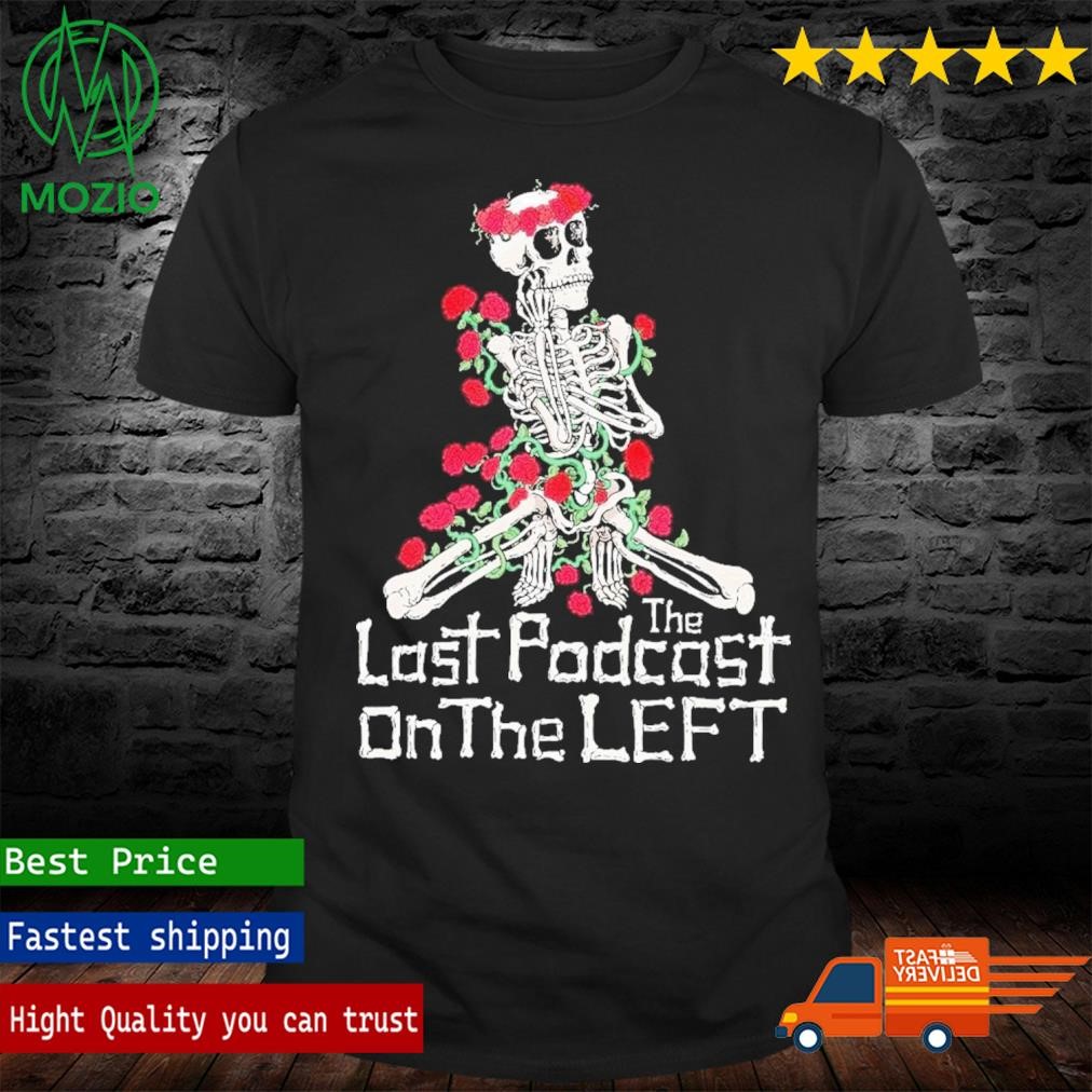 Official deadly Garden The Last Podcast On The Left Shirt