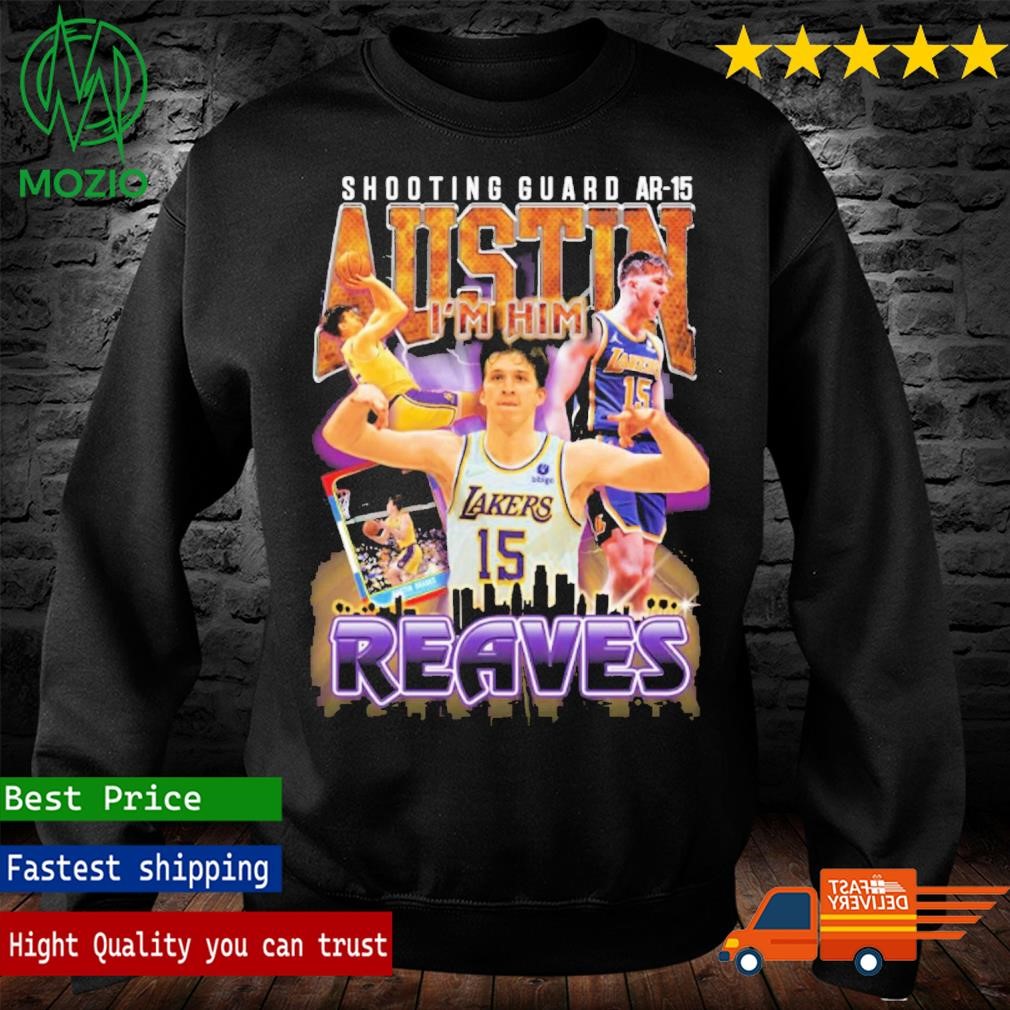 Los angeles shooting guard ar15 austin reaves I'm him 2023 shirt, hoodie,  sweater, long sleeve and tank top