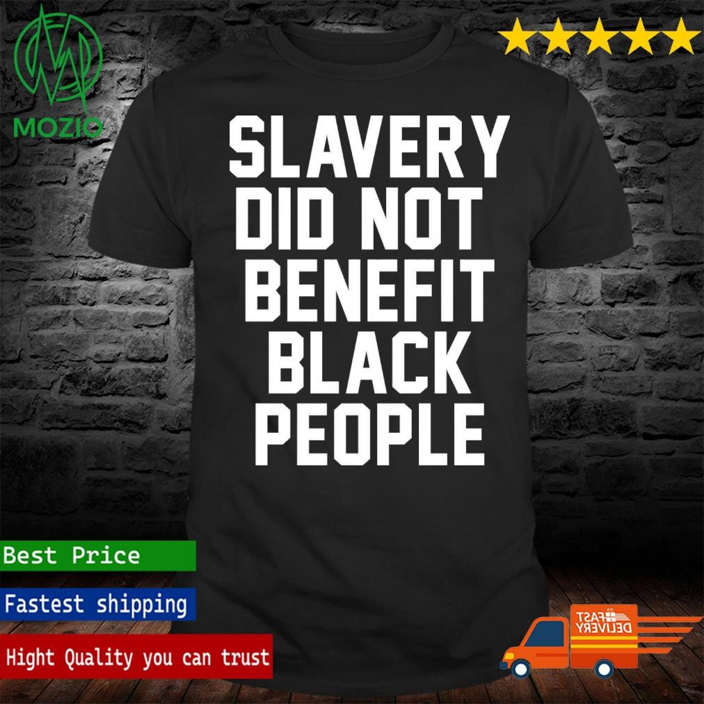 Official slavery Did Not Benefit Black People Duval County School Shirt