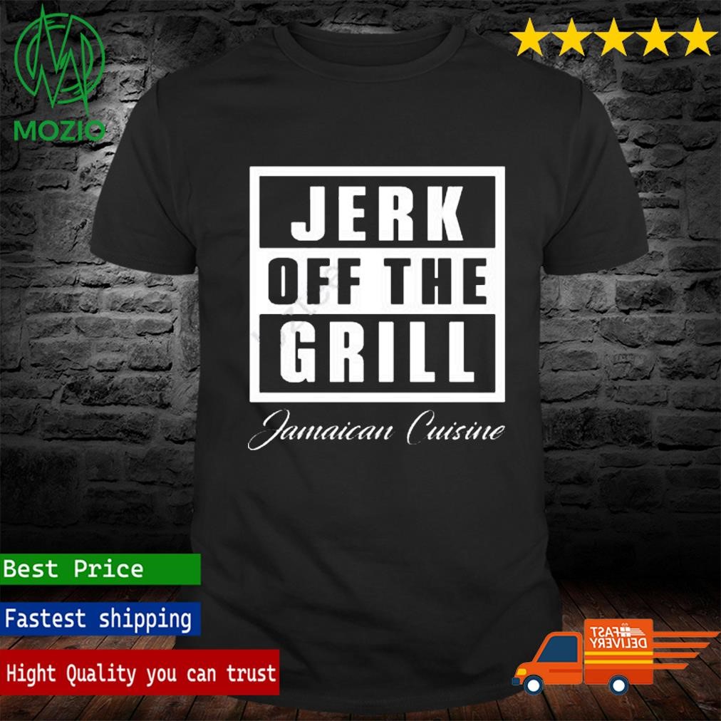 Official tiffany Fong Jerk Off The Grill Jamaican Cuisine Shirt