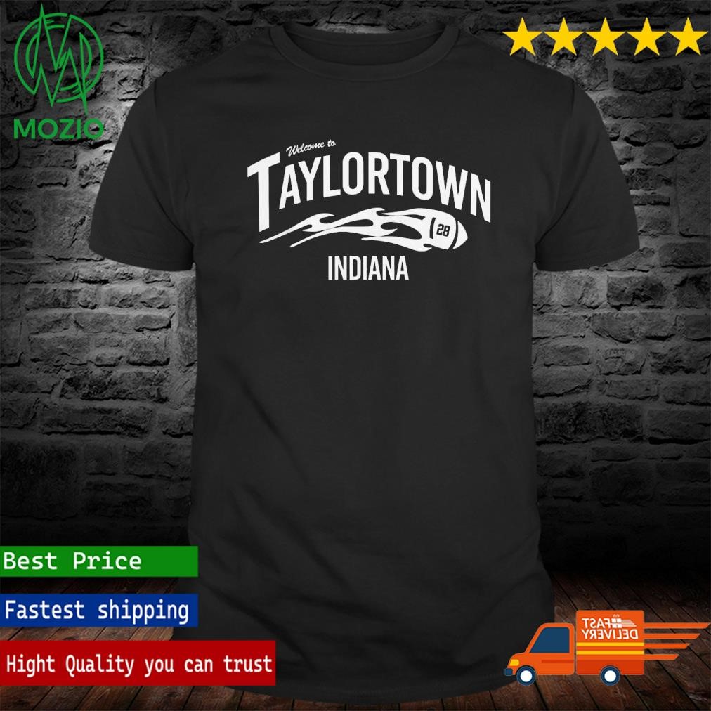 Official welcome To Taylortown Indiana Shirt