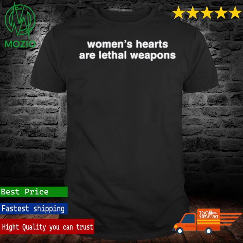 Official women’s Hearts Are Lethal Weapons Shirt