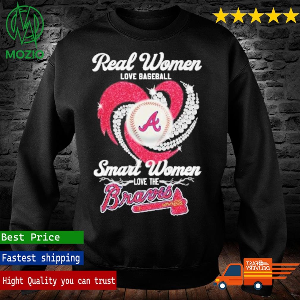Real Women Love Baseball Smart Women Love The Atlanta Braves Tshirt,  hoodie, sweater, long sleeve and tank top