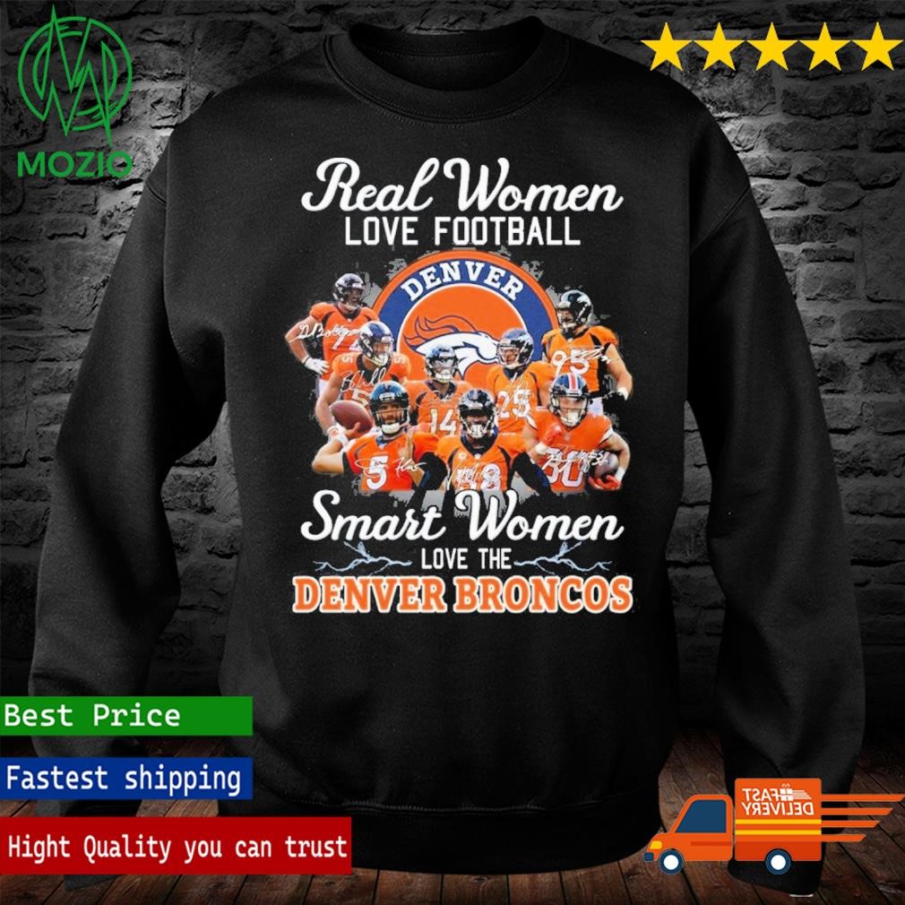 Real Women Love Football Smart Women Love The Denver Broncos Champions Shirt,  hoodie, sweater, long sleeve and tank top