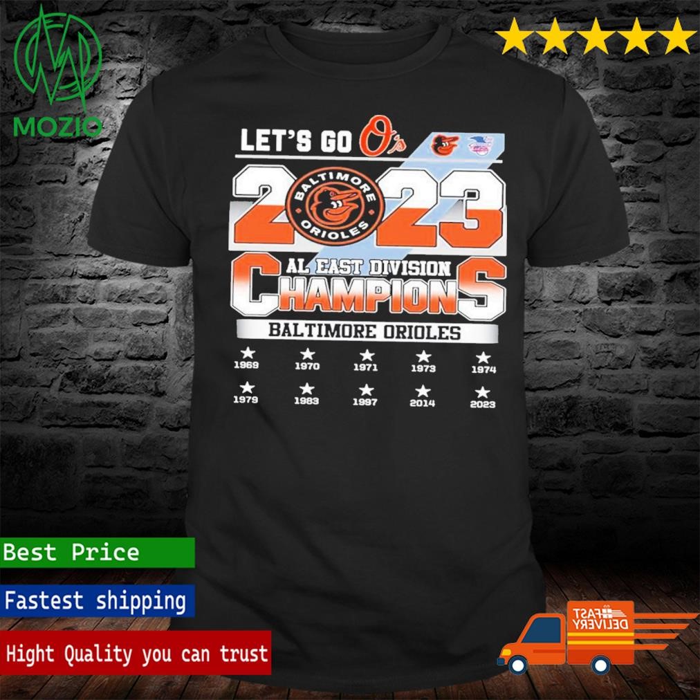 Orioles Al East Champions Shirt Let's Go O's Baltimore Orioles 2023 AL East  Division Champions Shirt, hoodie, sweater, long sleeve and tank top