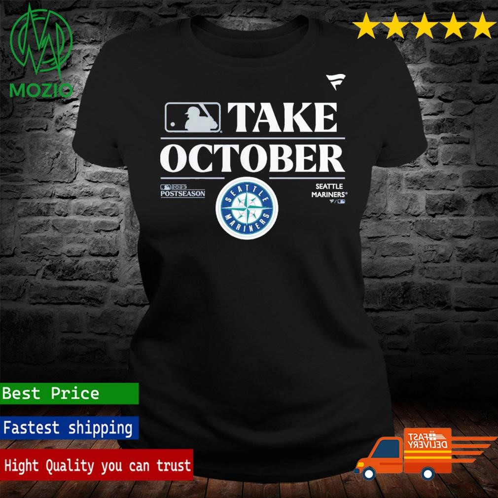 Official seattle Mariners Take October Playoffs 2023 Shirt, hoodie,  sweatshirt for men and women