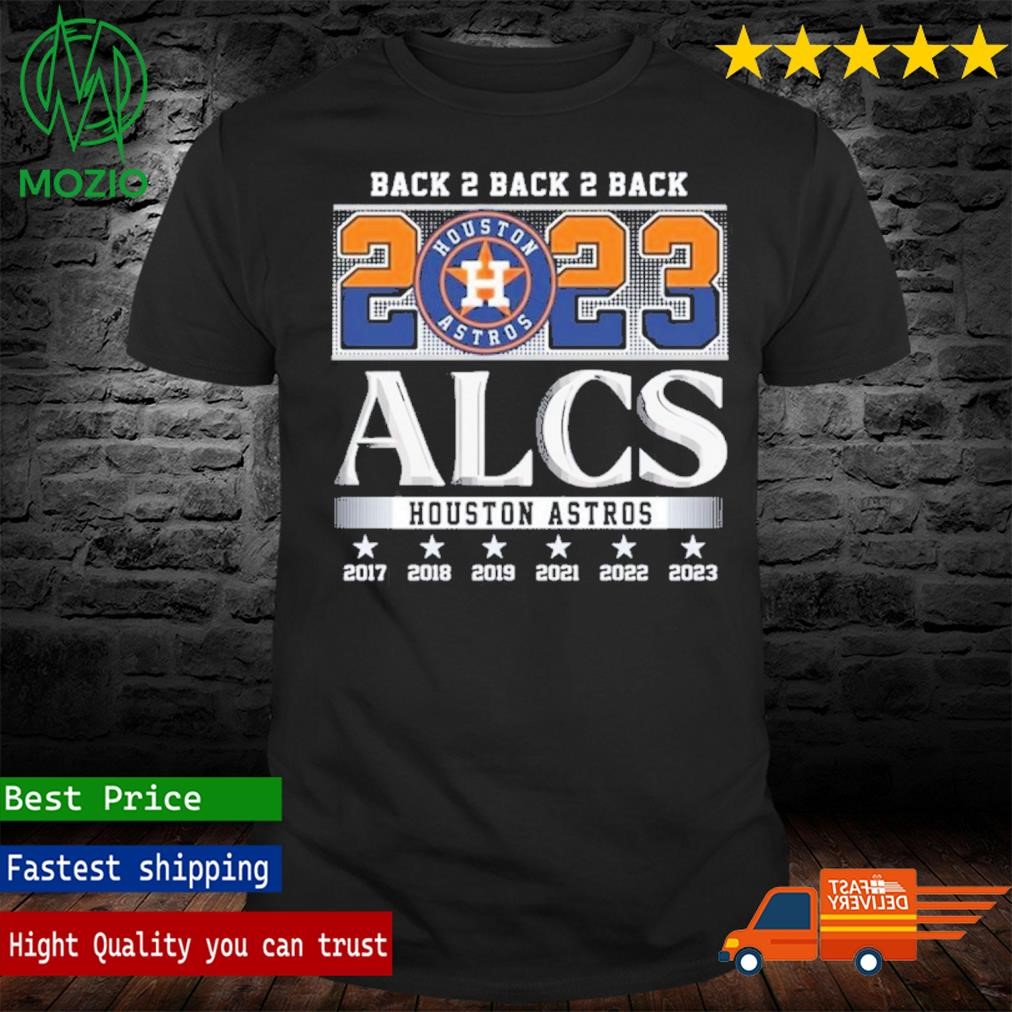Back 2 Back 2 Back 2023 ALCS Houston Astros Shirt, hoodie, sweater, long  sleeve and tank top