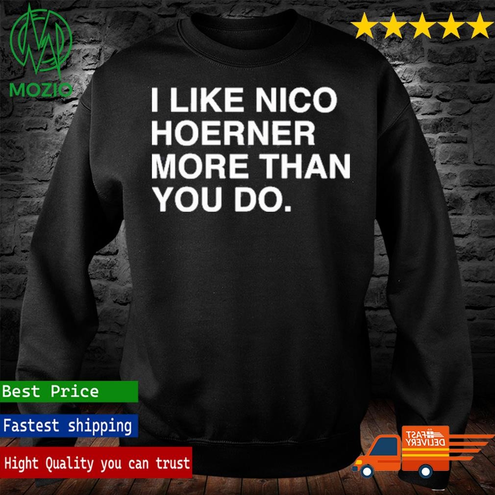 Awesome I Like Nico Hoerner More Than You Do Shirt, hoodie