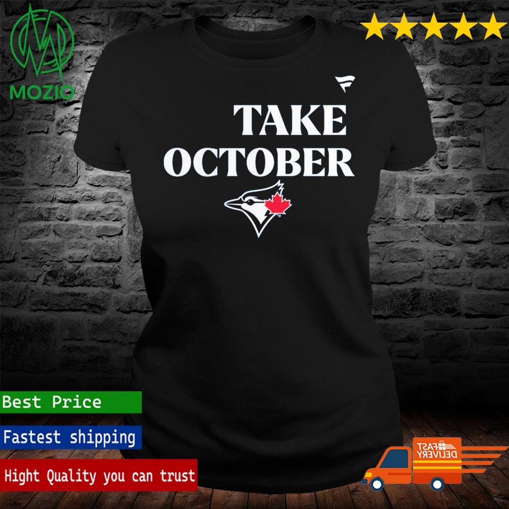 Toronto Blue Jays 2023 Postseason take October shirt, hoodie