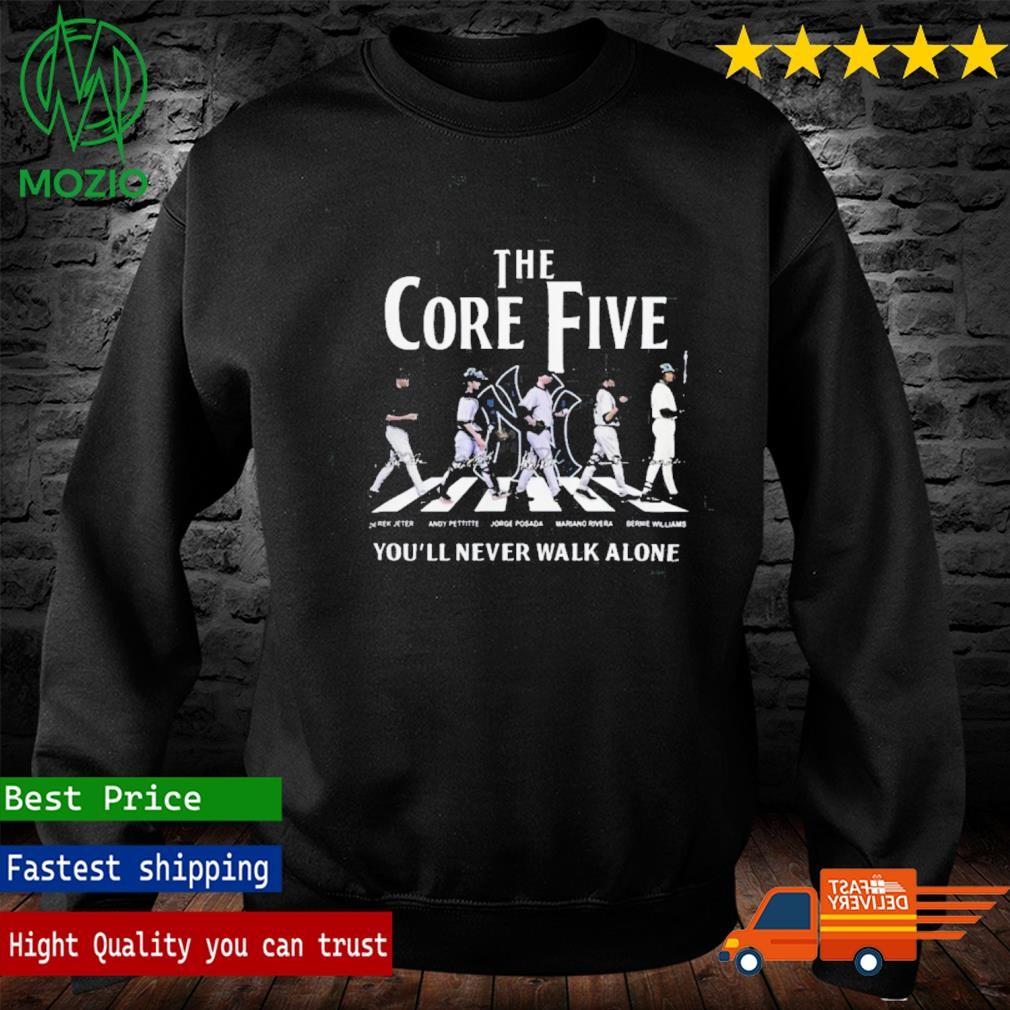 You'll Never Walk Alone New York Yankees The Core Five Abbey Road  Signatures Shirt, hoodie, sweater, long sleeve and tank top