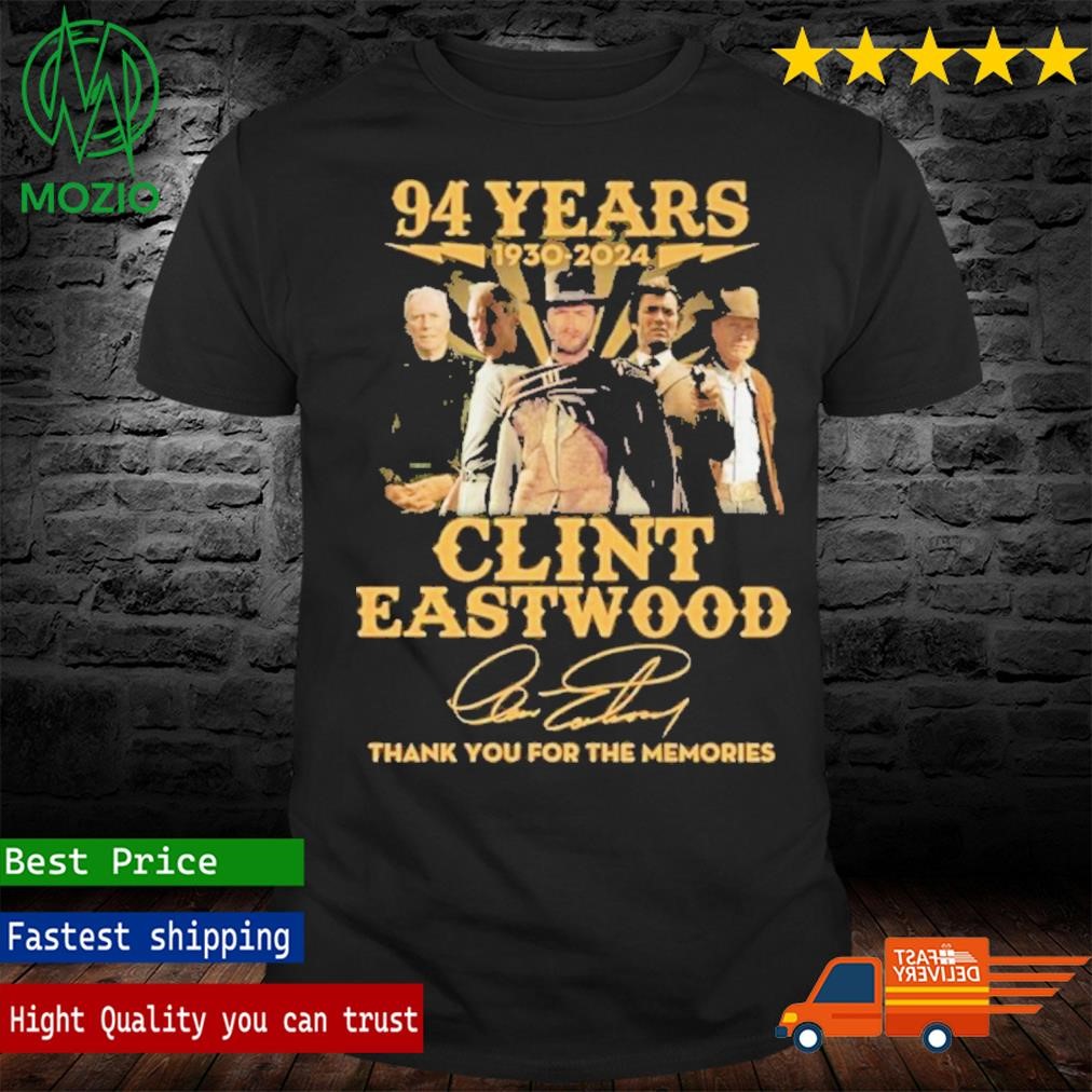 94 Years 1930 – 2024 Clint Eastwood Thank You For The Memories T-Shirt
