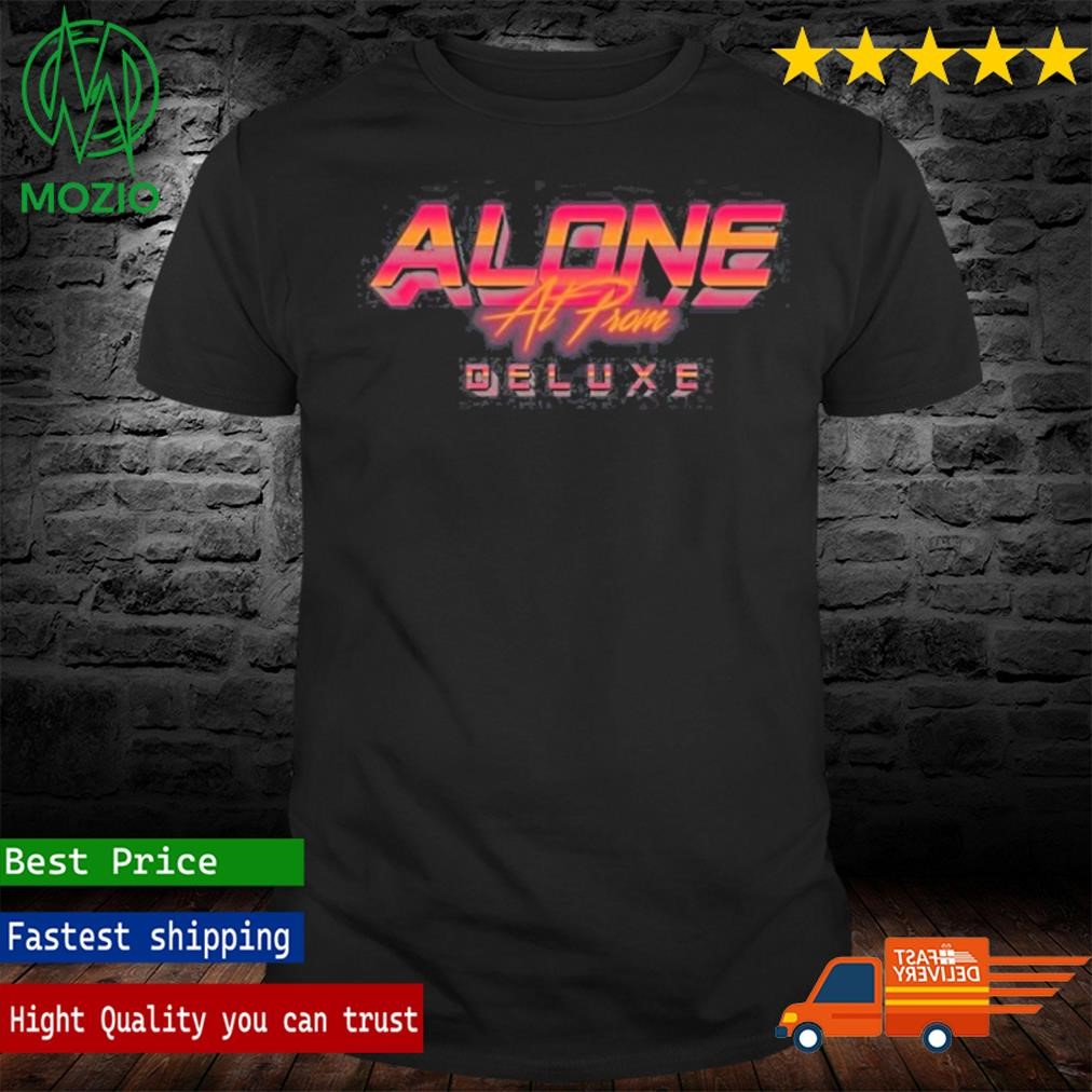 Alone At Prom Deluxe T Shirt