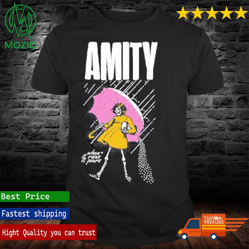 Amity When It Rains It Pours Shirt