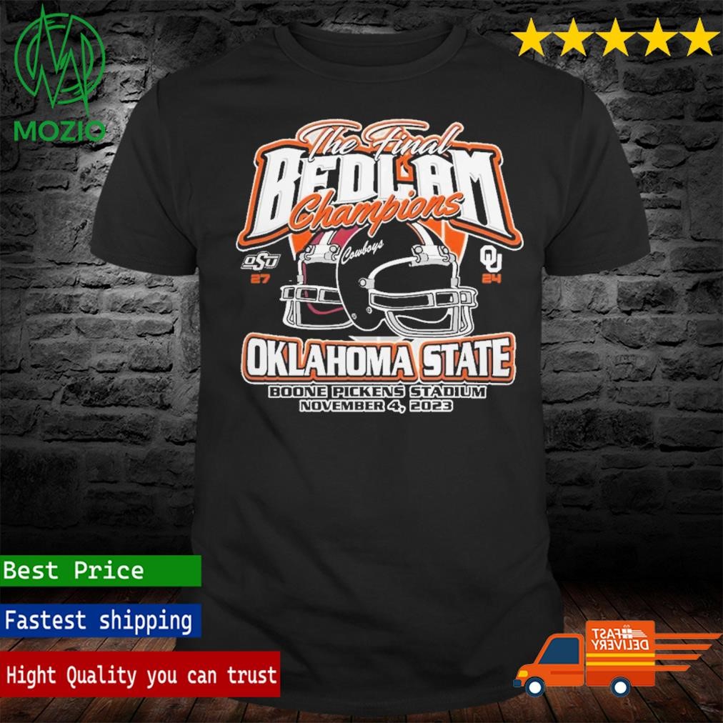 Bedlam Champions Boone Pickens Stadium 2023 Oklahoma State Cowboys 27 Vs Oklahoma Sooners 24 T Shirt