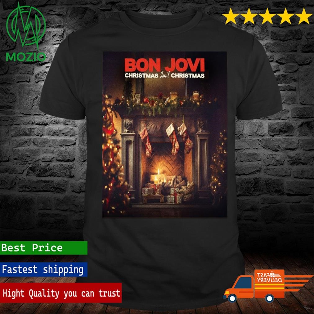 Bon Jovi Christmas Isn’t Christmas Poster Shirt