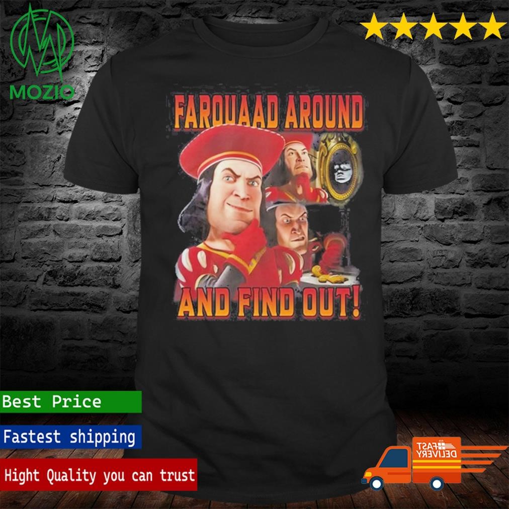 Boxlunch Farquaad Around And Find Out Shirt