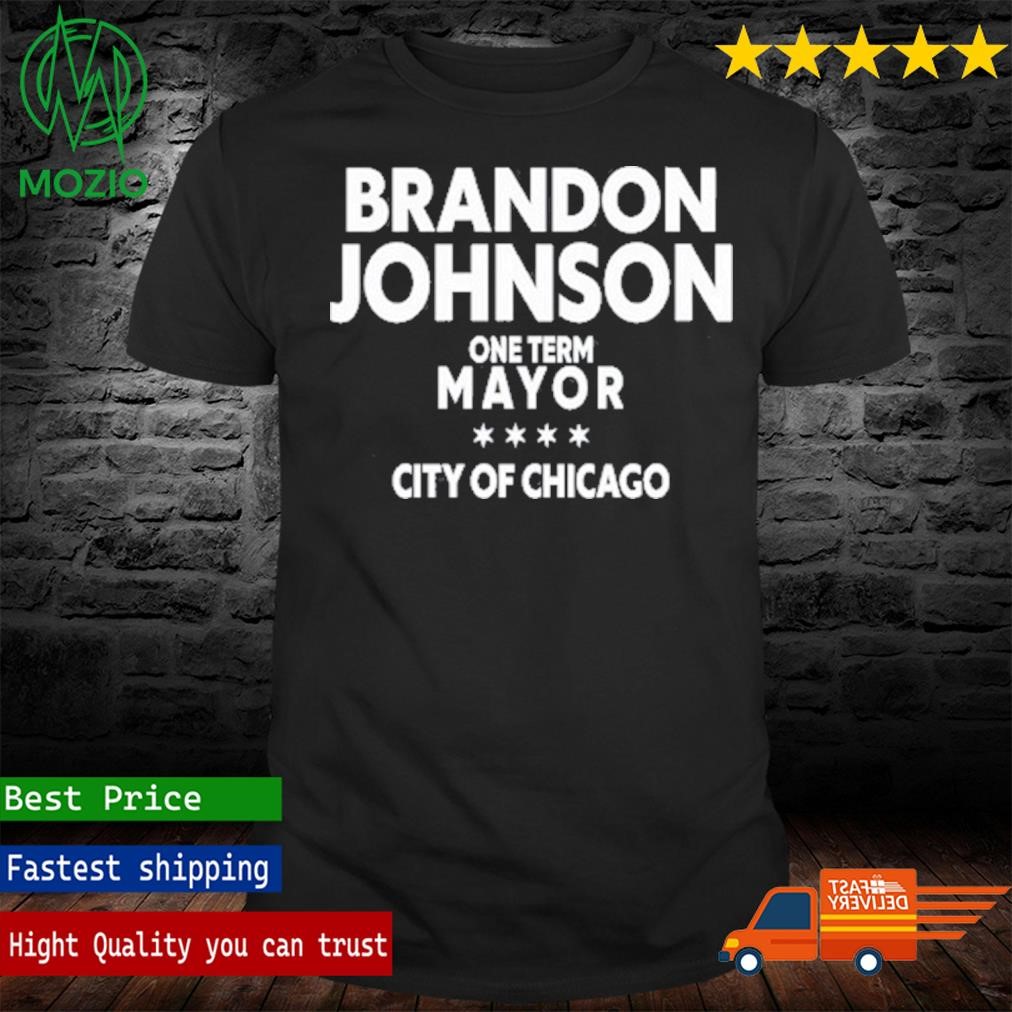 Brado Johnson One Term Mayor City Of Chicago Shirt