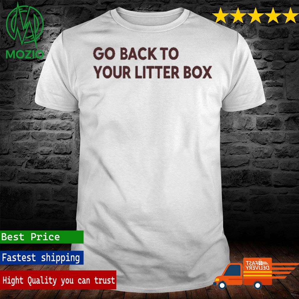 Cactus Sports Go Back To Your Litter Box Shirt