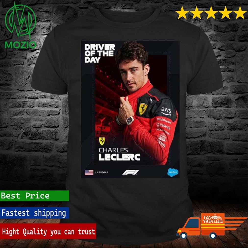 Charles Leclerc Is Your Driver Of The Day In Las Vegas GP 2023 Poster Shirt