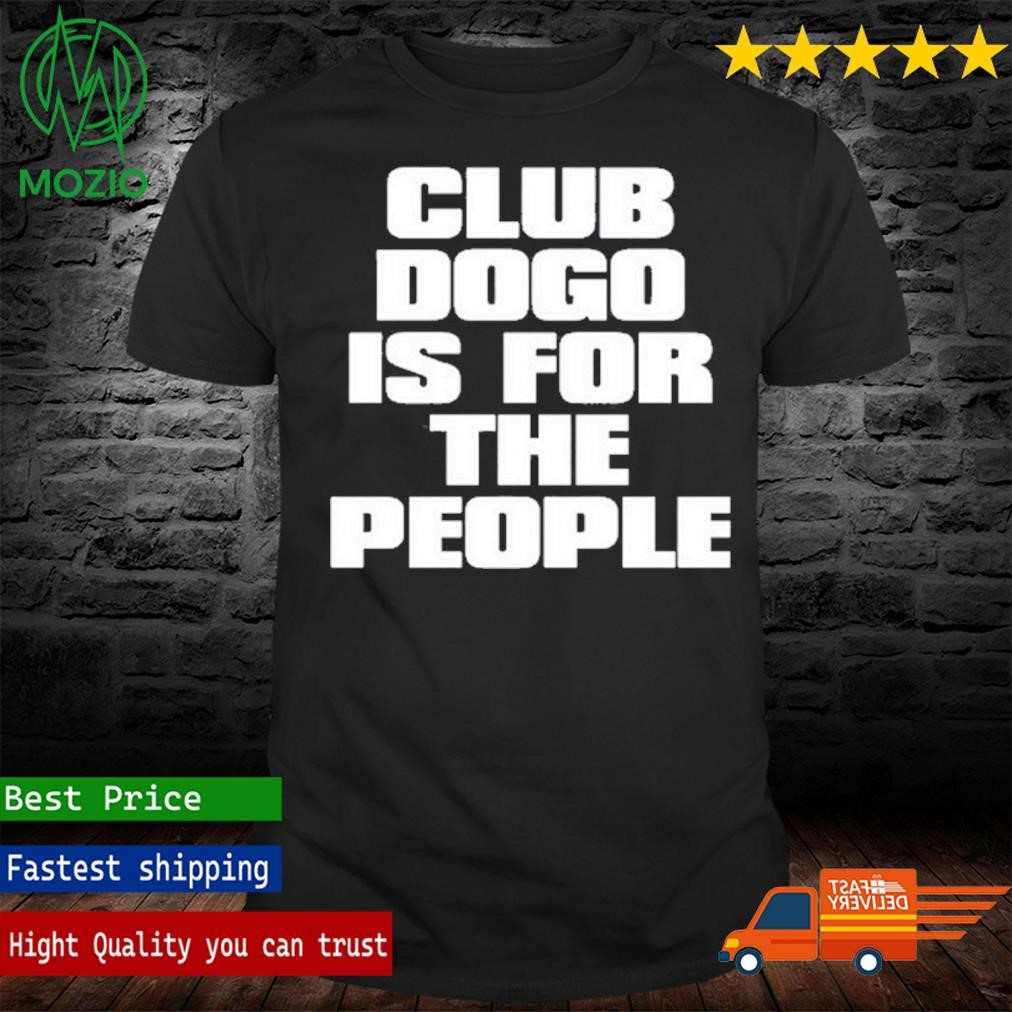 Club Dogo Is For The People T Shirt