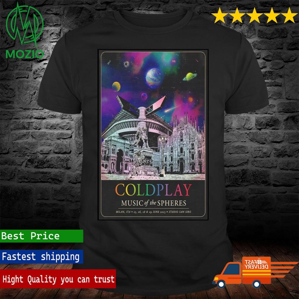 Coldplay Music Of The Spheres Milan Ita 25 2023 Stadio San Siro Poster Shirt