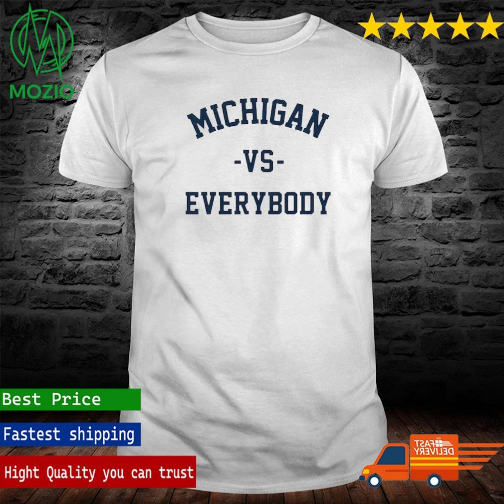 College Michigan Vs Everybody Jim Harbaugh Shirt