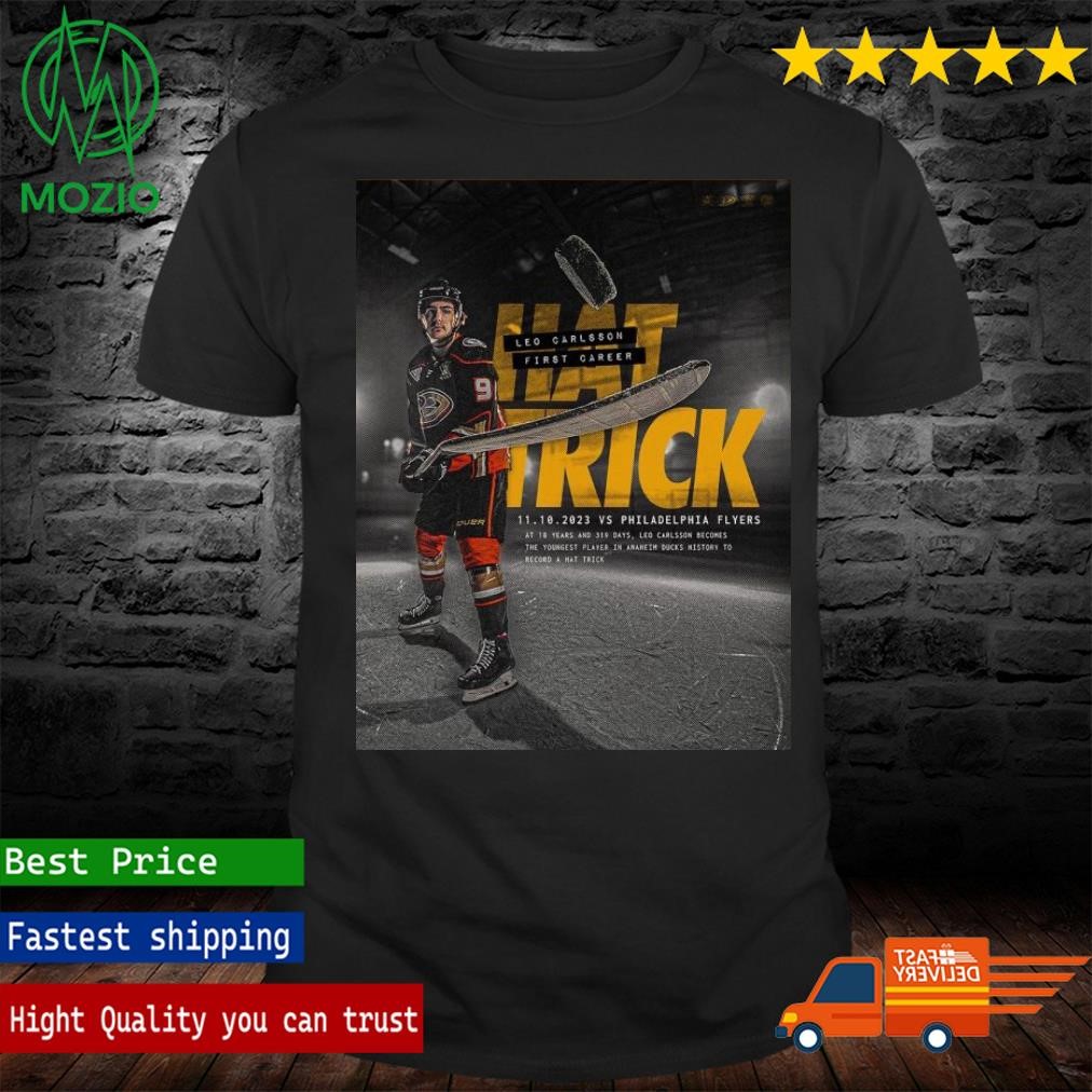 Congrats Leo Carlsson Is The Youngest Anaheim Ducks Player To Ever Record A Hat Trick In NHL Poster Shirt
