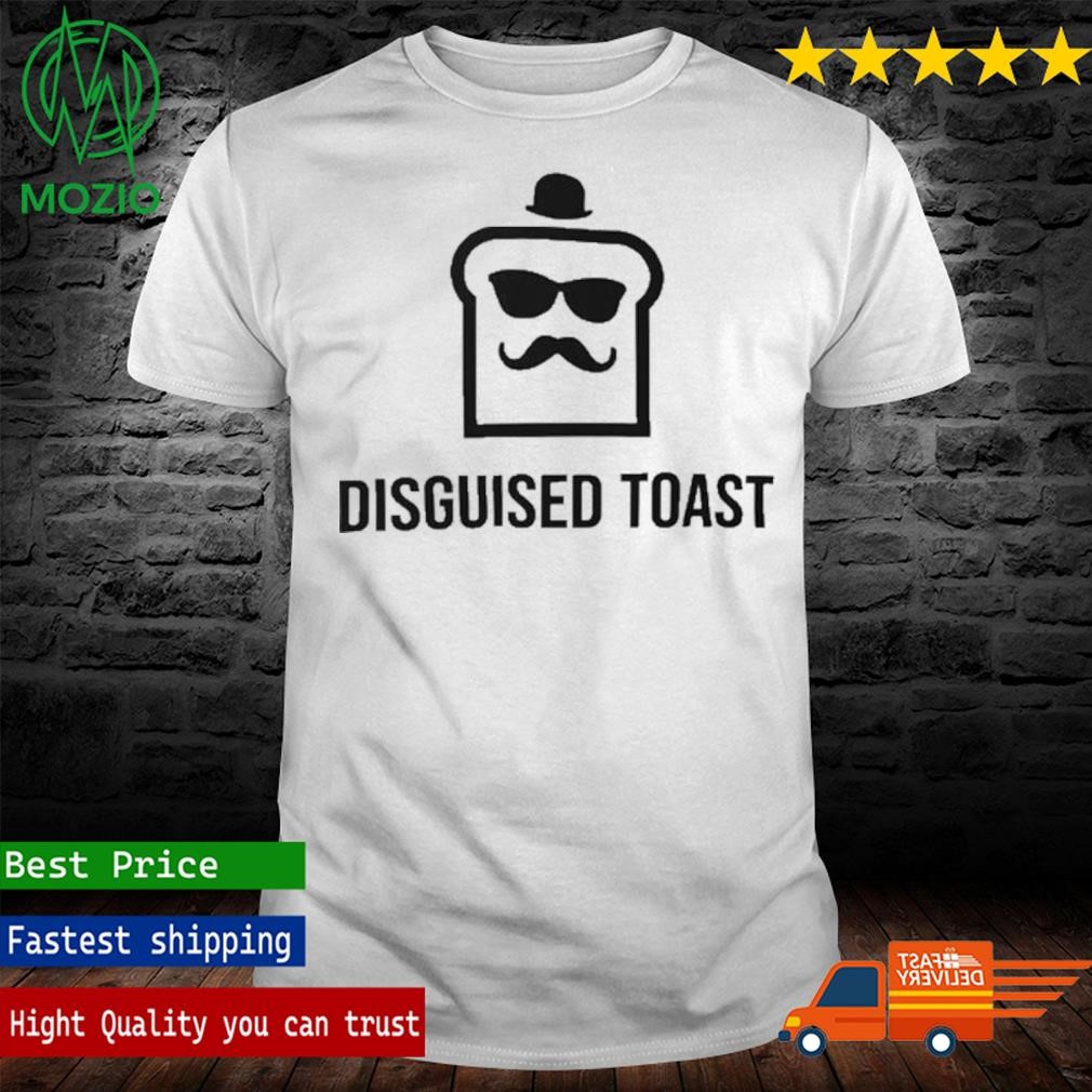 Disguised Toast Shirt