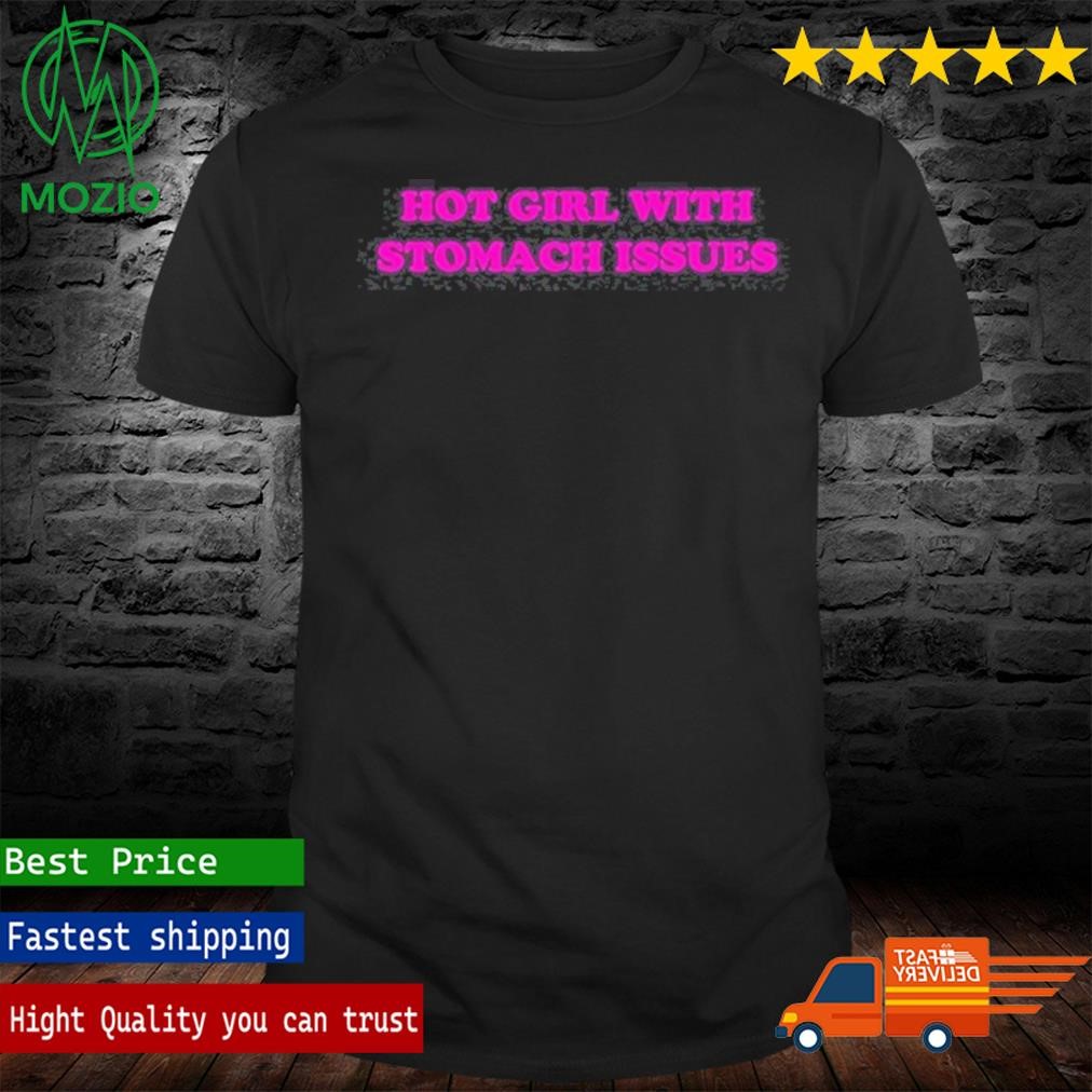 Dramaforbreakfast Hot Girl With Stomach Issues Shirt