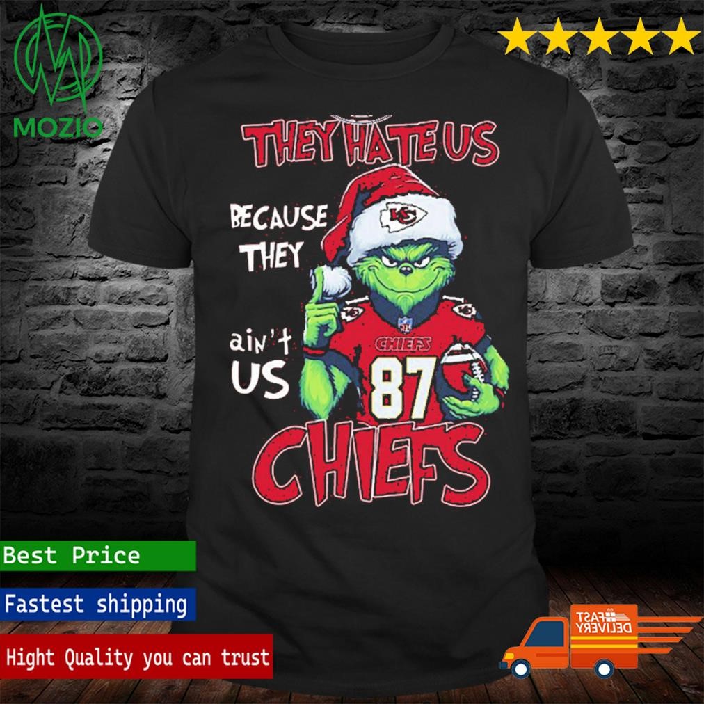 Grinch They Hate Us because They Anus Kansas City Chiefs Christmas Shirt