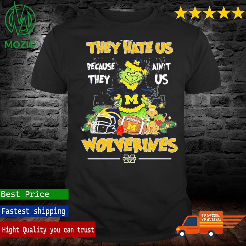 Grinch They Hate Us because They Anus Michigan Wolverines Christmas Shirt
