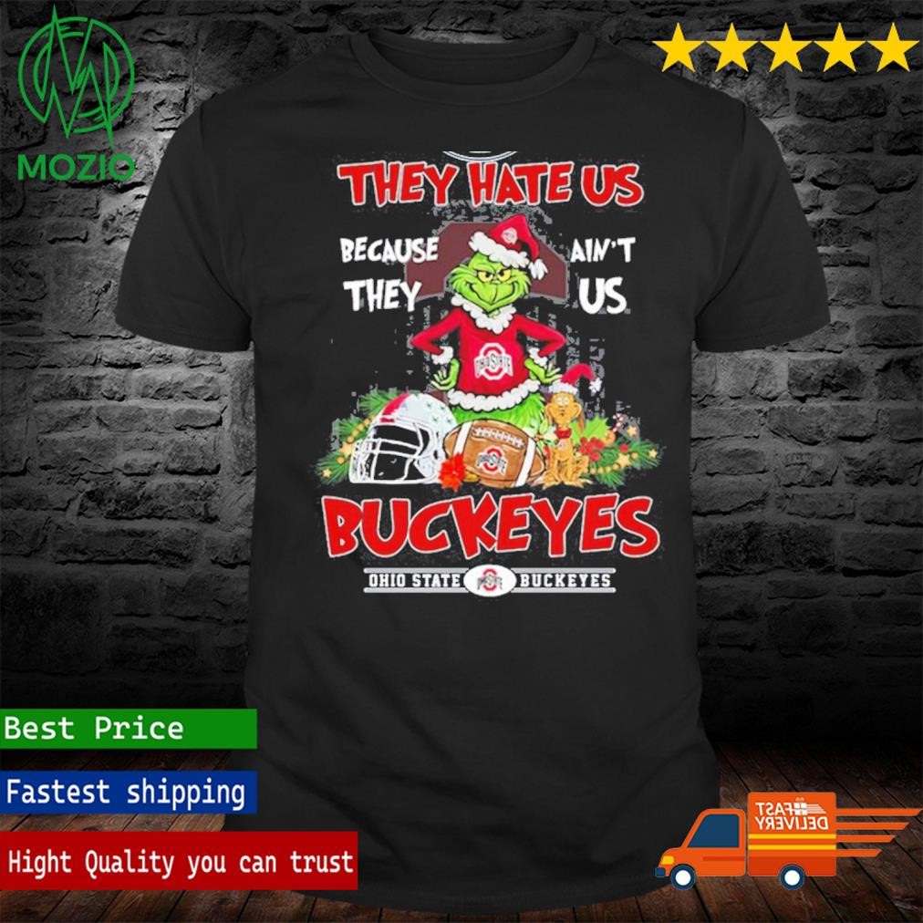 Grinch They Hate Us because They Anus Ohio State Buckeyes Christmas Shirt