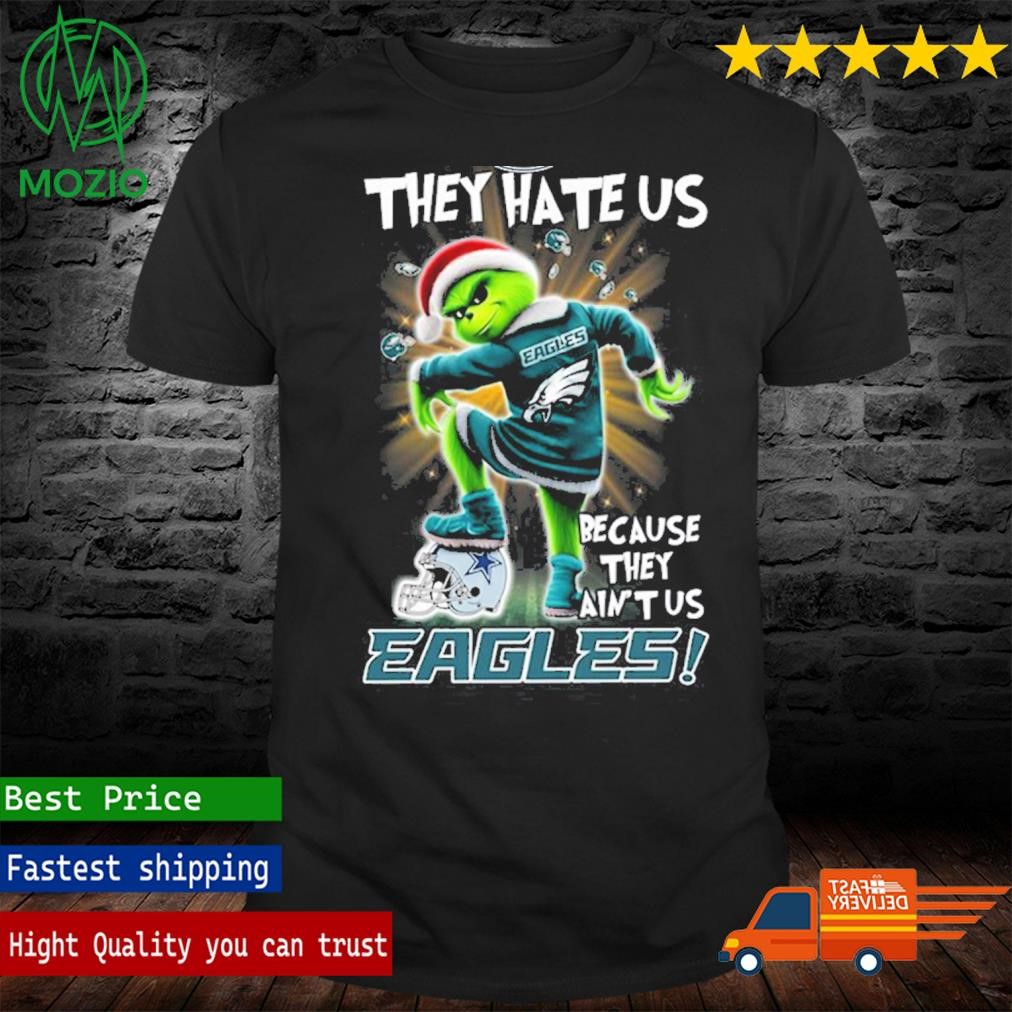 Grinch They Hate Us because They Anus Philadelphia Eagles Christmas Shirt