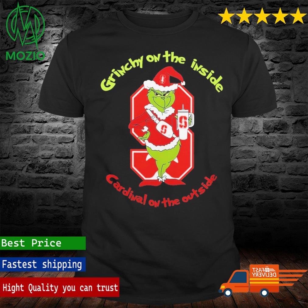 Grinchy On The Inside Stanford Cardinal On The Outside Christmas Shirt