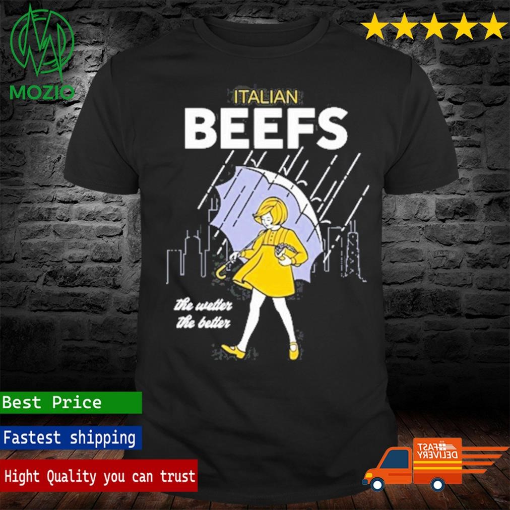 Harebraineddesign Italian Beefs The Wetter The Better Shirt