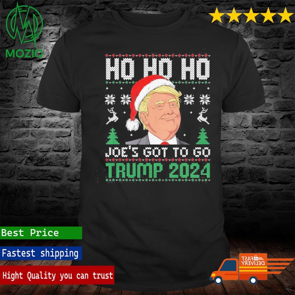 Ho Ho Ho Joe's got to go Trump 2024 Ugly Christmas Shirt