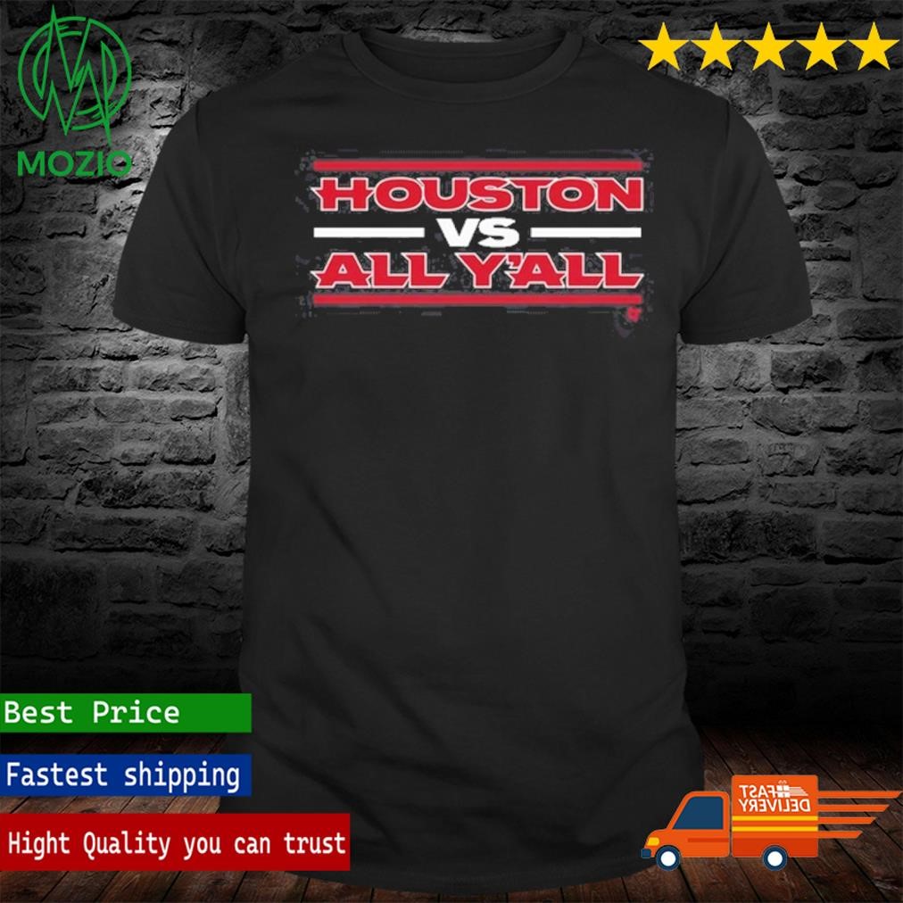 Houston Vs All Yall Is A Great Texas Football Shirt