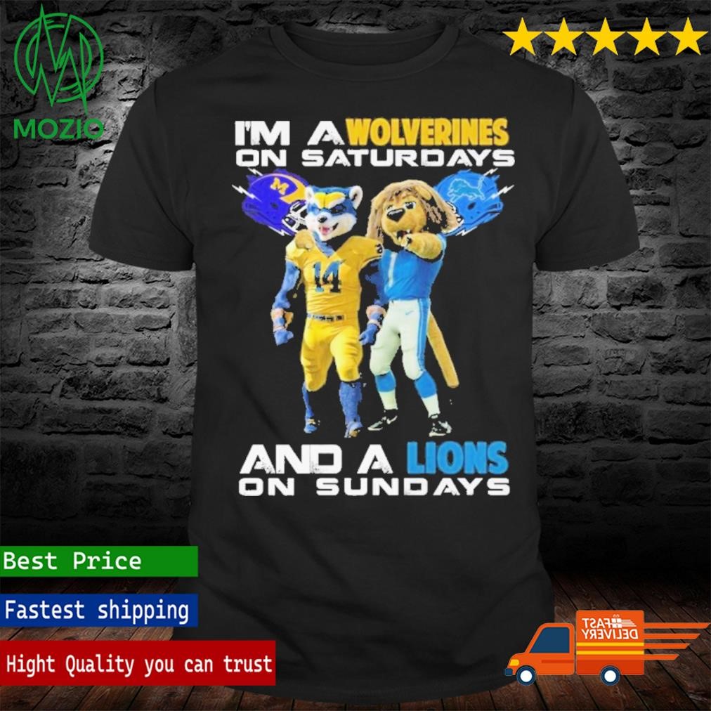 I’m A Nittany Wolverines On Saturdays And A Lions On Sundays T-Shirt
