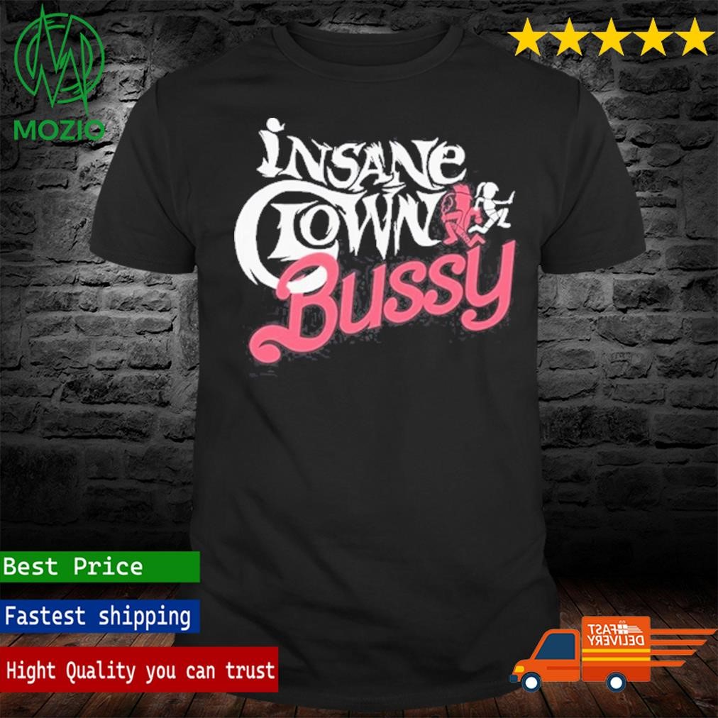 Insane Clown Bussy Shirt