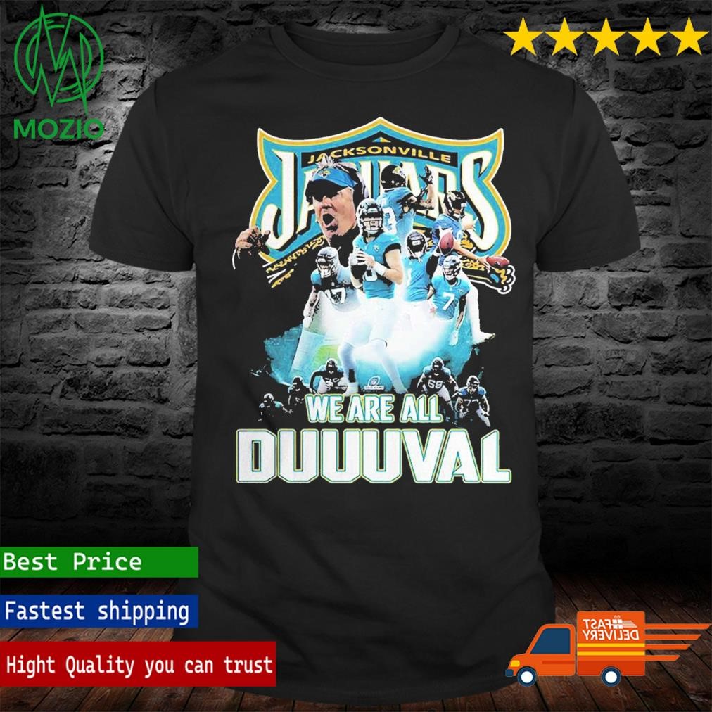 Jacksonville Jaguars We Are All Duuuval T-Shirt