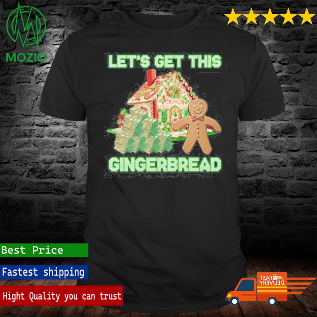 Let's Get This Gingerbread Tacky T-Shirt