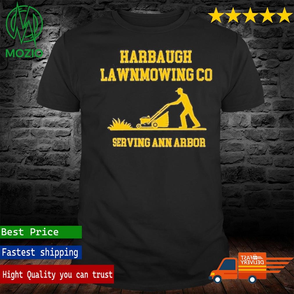 Michigan Harbaugh Lawnmowing Co Shirt
