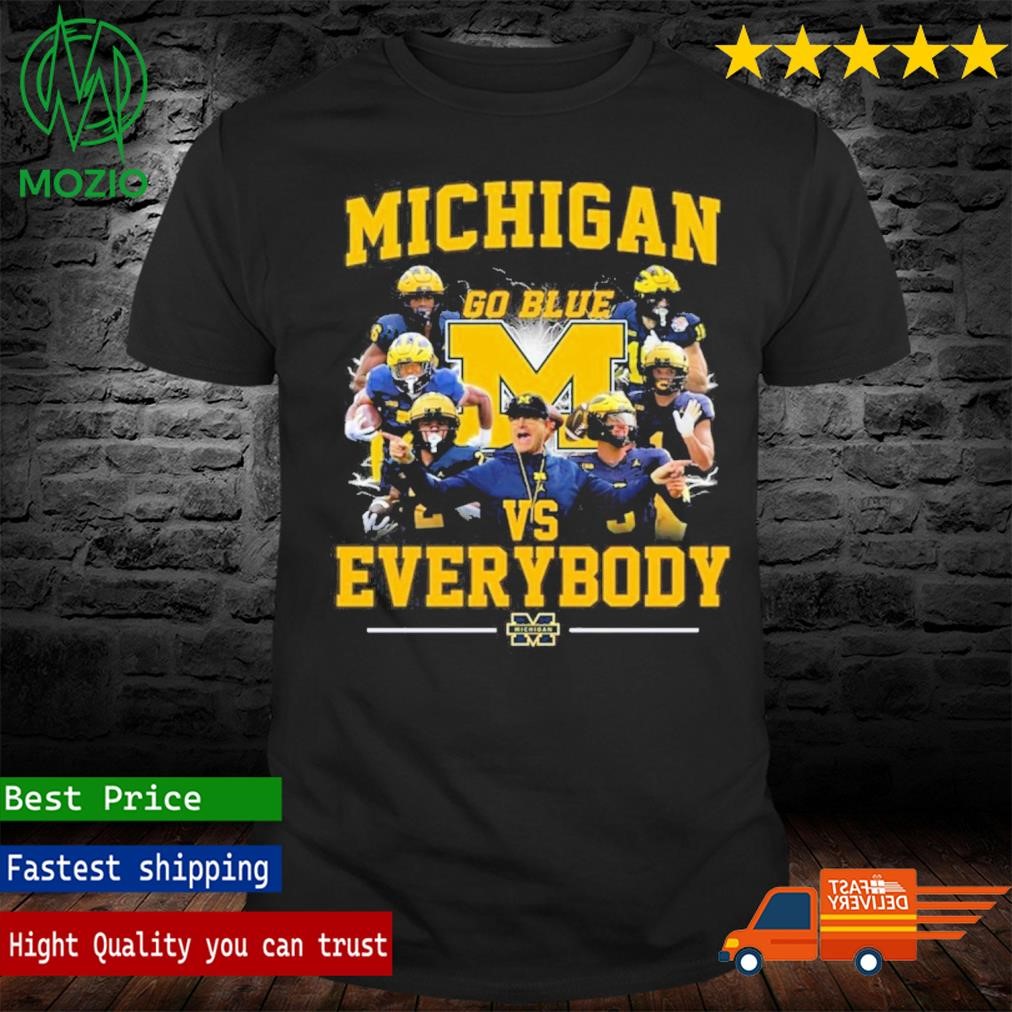 Michigan Wolverines Go Blue Vs Everybody T-Shirt