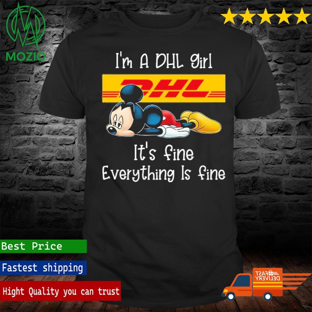 Mickey Mouse I'm A DHL Girl It's Fine Everything Is Fine Christmas Shirt