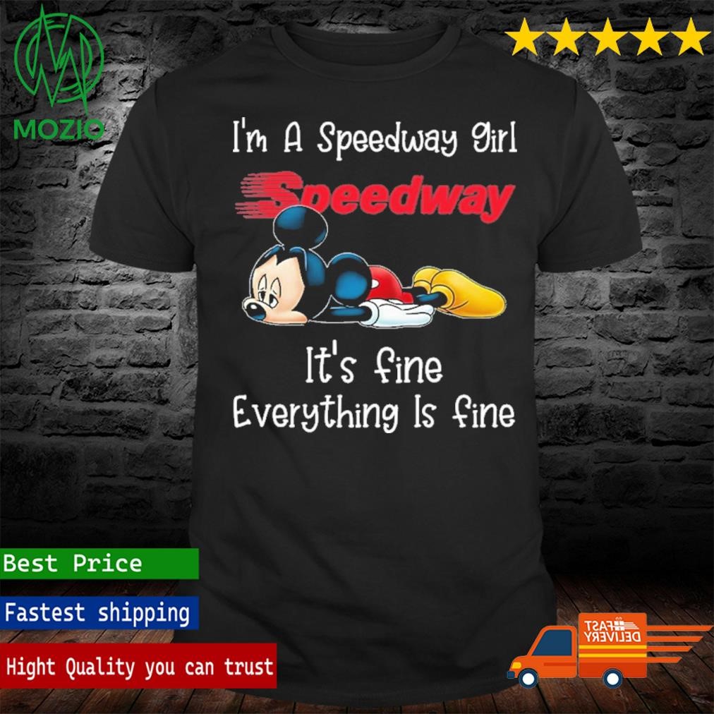 Mickey Mouse I'm A Speedway Girl It's Fine Everything Is Fine Christmas Shirt