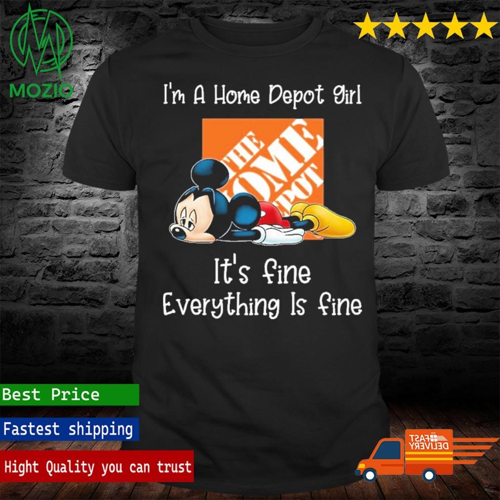 Mickey Mouse I'm A The Home Depot Girl It's Fine Everything Is Fine Christmas Shirt